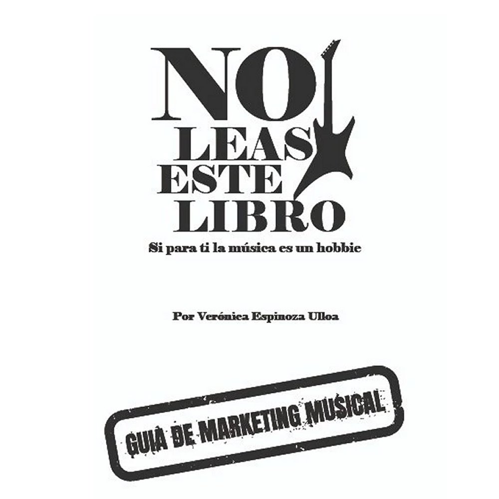 “No Leas Este Libro. Si para ti la música es un hobbie” (Guía de ...